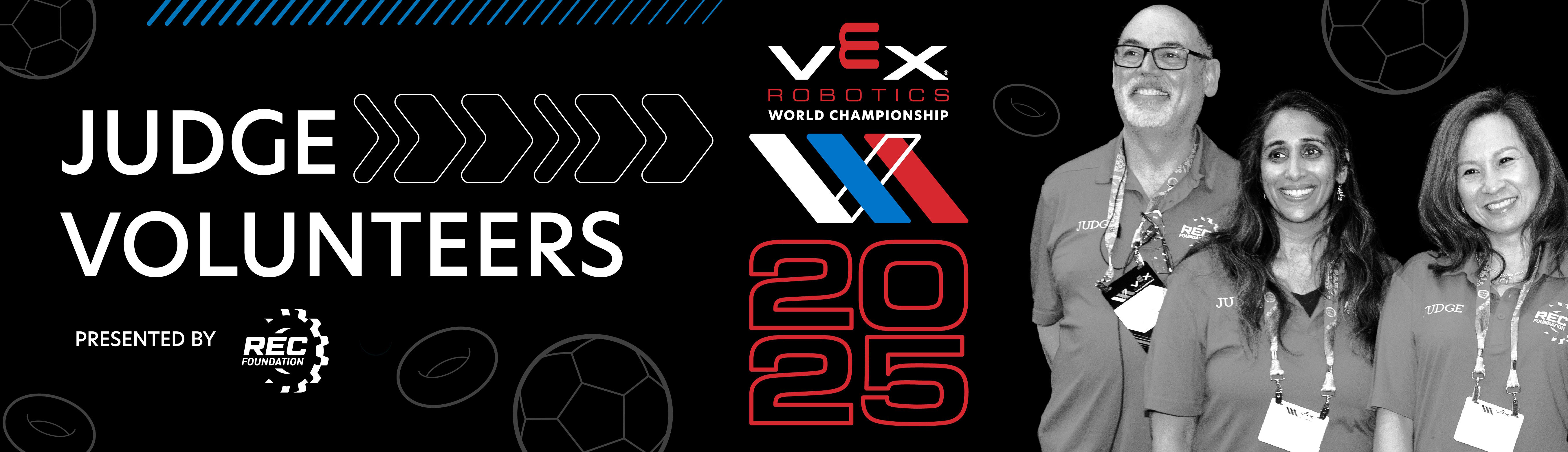 VEX Robotics World Championship 2025 Judge Volunteers Needed